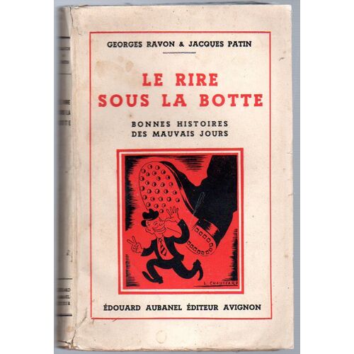 Le Rire Sous La Botte - Bonnes Histoires Des Mauvais Jours