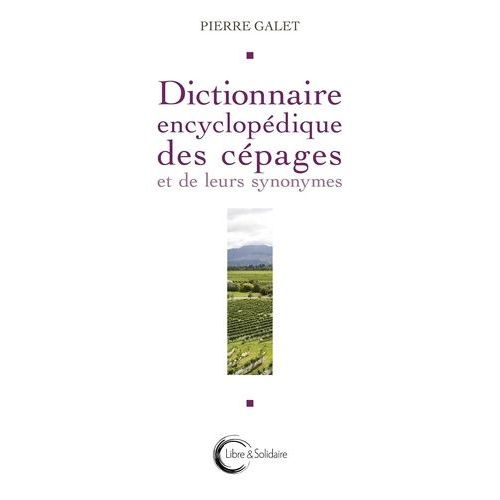 Dictionnaire Encyclopédique Des Cépages Et De Leurs Synonymes