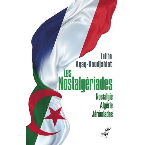 Les Nostalgériades - Nostalgie - Algérie - Jérémiades