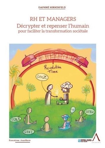 Rh Et Managers - Décrypter Et Repenser L'humain Pour Faciliter La Transformation Sociétale