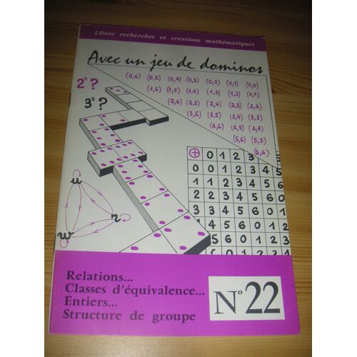 Libres Recherches Et Créations Mathématiques 22 : Avec Un Jeu De Dominos