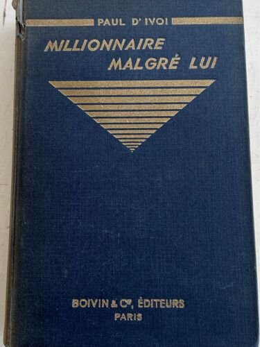 Millionnaire  Malgré Lui Tome Ii Paul D’Ivoi