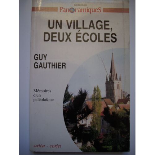 Un Village, Deux Écoles - Mémoires D'un Paléolaïque.