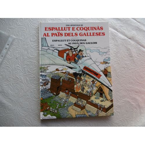 Rare Bd Bande Dessinée En Occitan , Patois Una Aventura De Espallut E Coquinas Al Païs Dels Galleses. Au Pays Des Gaulois - Nouvel ; Gousse Édition Terra D Oc