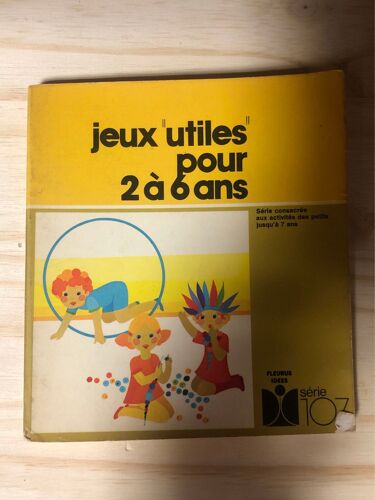 Jeux Utiles Pour 2 A 6 Ans Serie Consacrée Aux Activites Des Petits Jusqu’A 7 Ans Fleurus Idee Serie 107