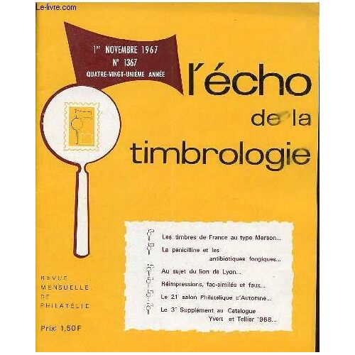 L Écho De La Timbrologie N°1367 1er Novembre 1967 81e Année - Les Timbres De France Au Type Merson - Les G.A.Mobiles - Réimpressions Fac-Similés Et Faux - La P.A.R. - Modifications Intervenues -(...)