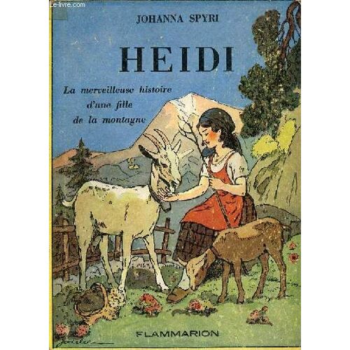 Heidi La Merveilleuse Histoire D Une Fille De La Montagne.