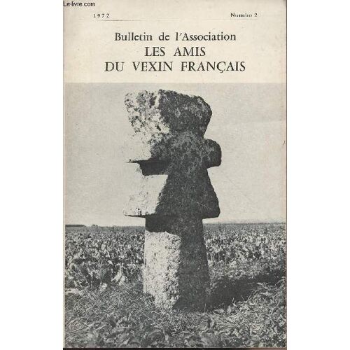 Bulletin De L Association Les Amis Du Vexin Français, N°2 - 1972 :