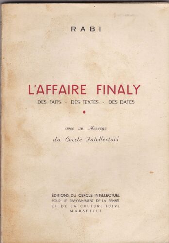 L'affaire Finaly Des Faits - Des Textes - Des Dates Avec Un Message Du Cercle Intellectuel