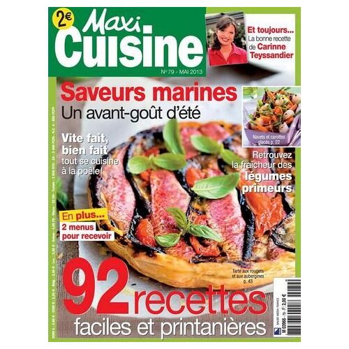 Maxi Cuisine 79 - 92 Recettes Faciles Et Printanières, Saveurs Marines Un Avant Goût D'été
