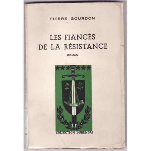 Les Fiancés De La Résistance (Roman). Collection Durendal