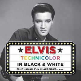 Elvis Technicolor In Black & White - Blue Hawaii, Fun In Acapulco & More - Avec Un Disque Vinyle (1 Cd Audio)