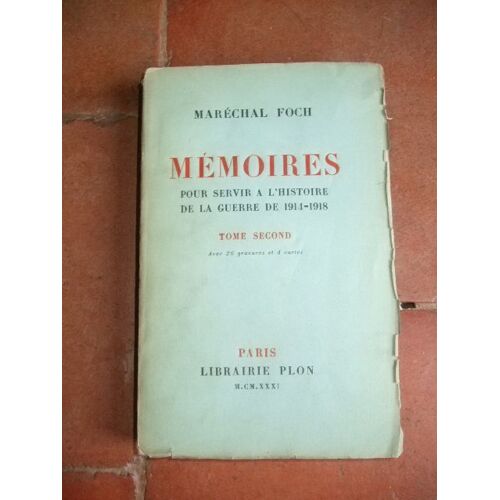 Mémoires Pour Servir À L'histoire De La Guerre De 1914-1918 Tome Second Avec 26 Gravures Et 4 Cartes