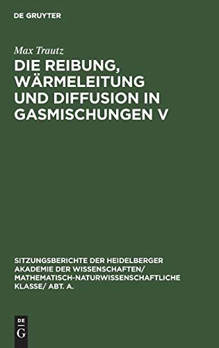 Die Reibung, Wärmeleitung Und Diffusion In Gasmischungen V