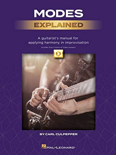 Modes Explained: A Guitarist's Manual For Applying Harmony In Improvisation - Book With Over 4 Hours Of Video Lessons!
