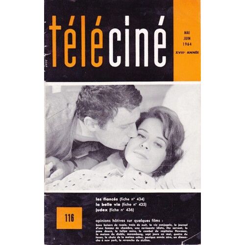 Téléciné N° 116 : Les Fiancés/La Belle Vie/Judex/Bons Baisers De Russie/Train De Nuit/La Vie Conjugale...
