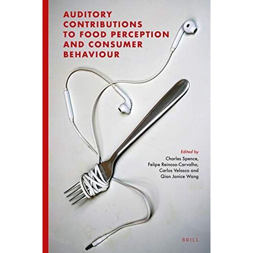 Auditory Contributions To Food Perception And Consumer Behaviour
