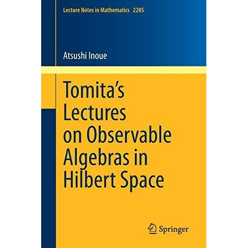 Tomita's Lectures On Observable Algebras In Hilbert Space