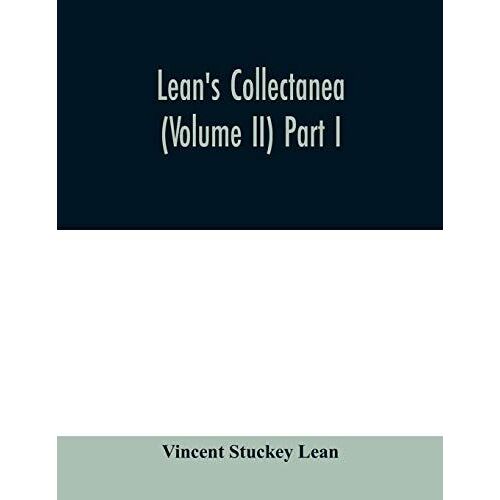 Lean's Collectanea (Volume Ii) Part I