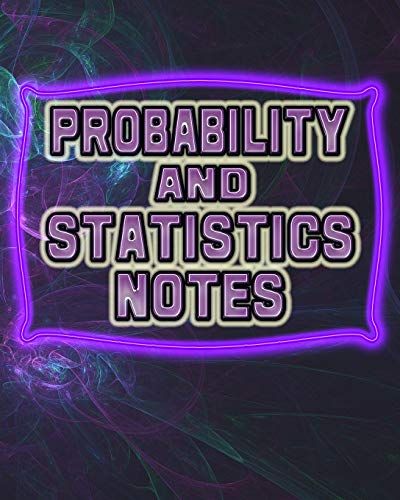 Probability And Statistics Notes: 123 Pages, Blank Journal - Notebook To Write In, 5x5 Graph Paper Alternating With College Ruled Lined Paper, Ideal M