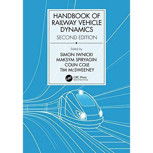 Handbook Of Railway Vehicle Dynamics, Second Edition