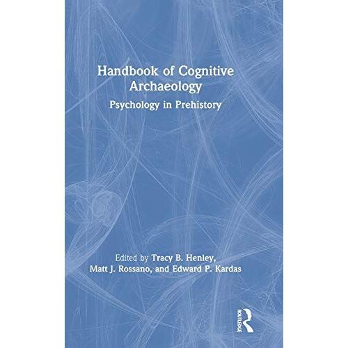 Handbook Of Cognitive Archaeology