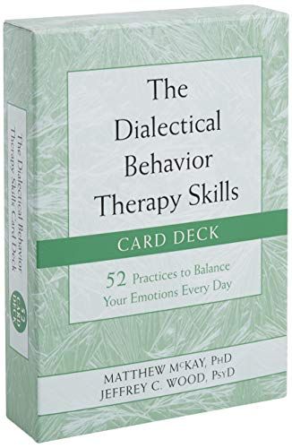 The Dialectical Behavior Therapy Skills Card Deck