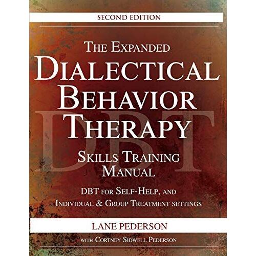 The Expanded Dialectical Behavior Therapy Skills Training Manual, 2nd Edition