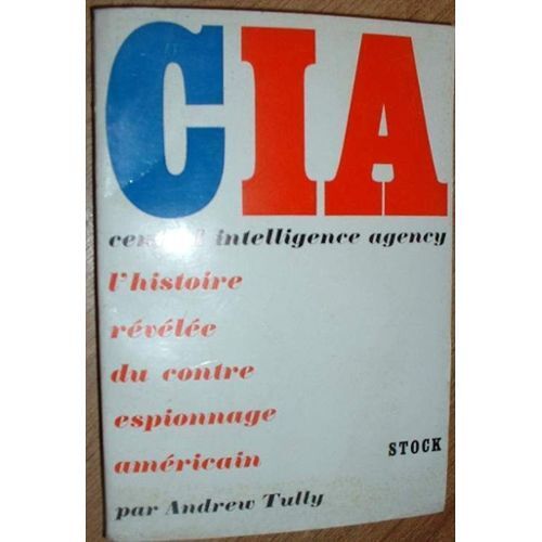 Cia - L'histoire Revelee Du Contre Espionnage Americain