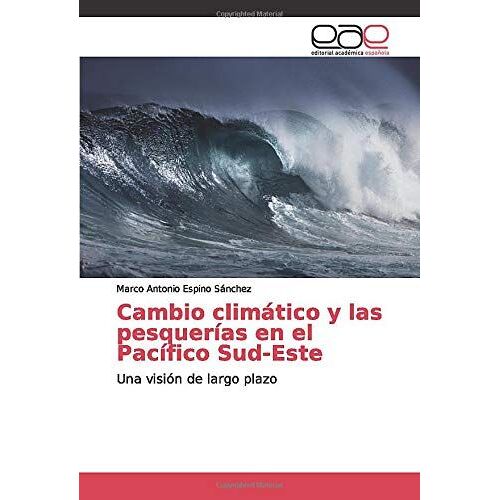 Cambio Climático Y Las Pesquerías En El Pacífico Sud-Este