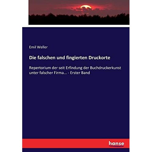 Die Falschen Und Fingierten Druckorte