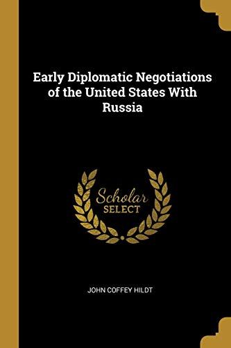 Early Diplomatic Negotiations Of The United States With Russia
