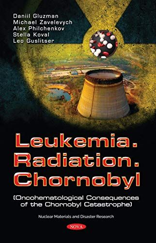 Leukemia. Radiation. Chernobyl (Oncohematological Consequences Of The Chernobyl Catastrophe)