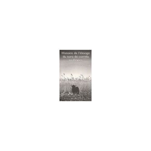 Histoire De L¿Élevage Du Toro De Corrida En France