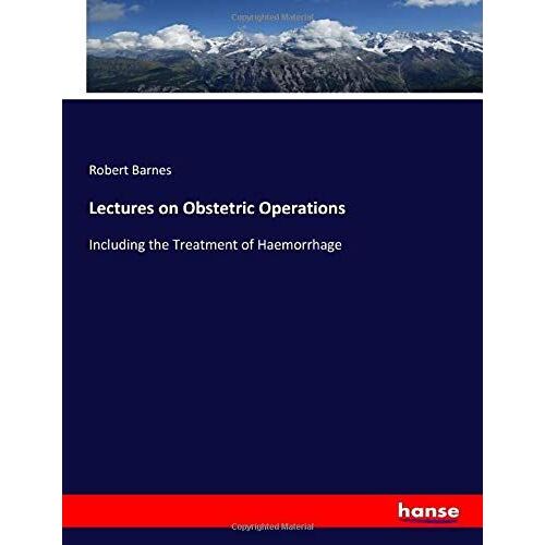 Lectures On Obstetric Operations