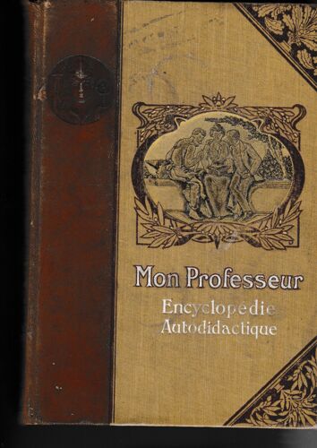 Mon Professeur: Encyclopédie Autodidacte. Tome  Iv