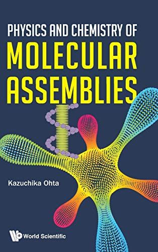 Physics And Chemistry Of Molecular Assemblies