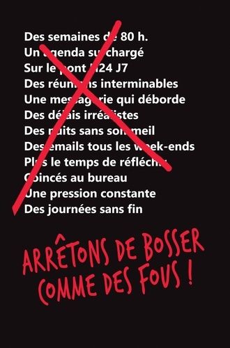Arrêtons De Bosser Comme Des Fous !