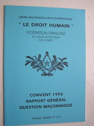Bulletin Annexe 113 Le Droit Humain Ordre Maçonnique Convent 1993 Rapport General Question Maçonnique 113