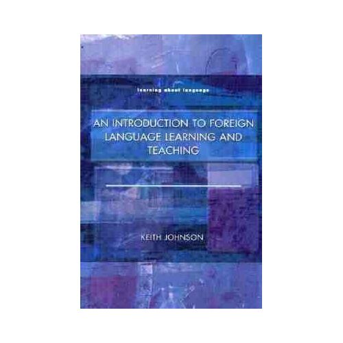 An Introduction To Foreign Language Learning And Teaching