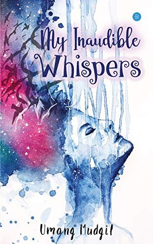 My Inaudible Whispers