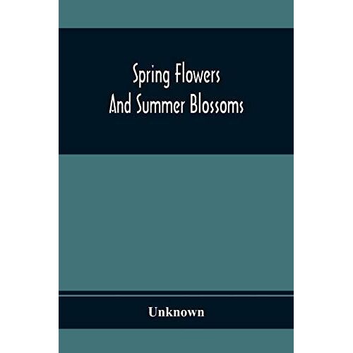 Spring Flowers And Summer Blossoms
