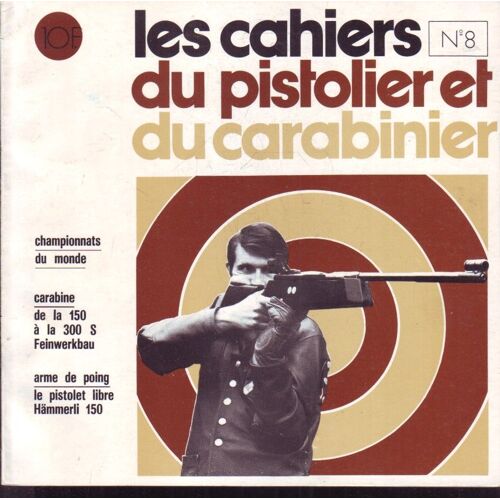 Les Cahiers Du Pistolier Et Du Carabinier - N° 8 - Décembre 1974