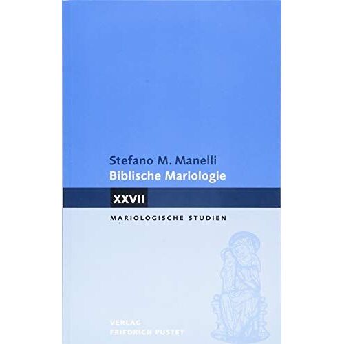 Manelli, S: Biblische Mariologie