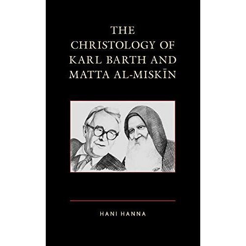 Christology Of Karl Barth And Matta Al-Miskin