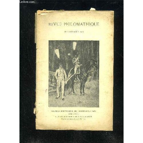 Revue Philomathique De Bordeaux Et Du Sud Ouest - 16eme Annee N° 4 - André Vovard ... Un Centenaire. Les Gardes D'honneur De La Gironde (1813).Jean De Maupassant Le Droit De Visite Sous ...