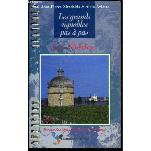 Les Grands Vignobles Pas A Pas - Le Medoc