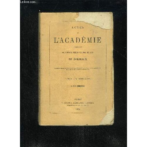 Actes De L'academie Imperiale Des Sciences, Belles-Lettres Et Arts De Bordeaux - 3eme Serie - 32e Annee - 1er Et 2eme Trimestre - Extrait Du Rapport De M. Le Dr Micé, Professeur À L'école De ...