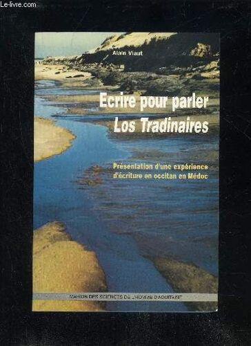 Ecrire Pour Parler : Los Tradinaires - Presntationd'une Experience D'ecriture En Occitan En Medoc