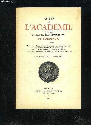 Actes De L'academie Nationale Des Sciences, Belles-Lettres Et Arts De Bordeaux - 5eme Serie - Tome V - Le Journal Intime, Par M. Maurice Dupuy.La Justice De Saint Louis Et L'académie De ...